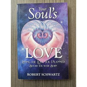 Your Soul's Love: Living the Love You Planned Before You Were Born